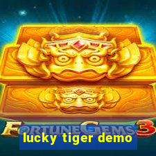 lucky tiger demo